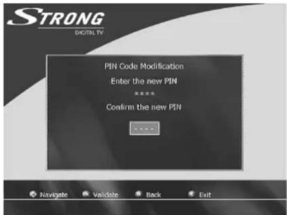 STRONG DIGITAL TV PIN Code Modification Enter the new PIN confirmation the new PIN Navigate Validate Back Exit