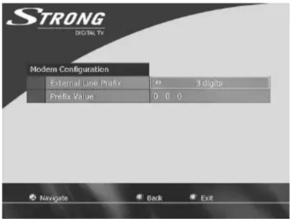 STRONG DIGITAL TV Modem Configuration External Line Prefix 0 3 digits Prefix Value 0 0 0 Navigate Back Exit
