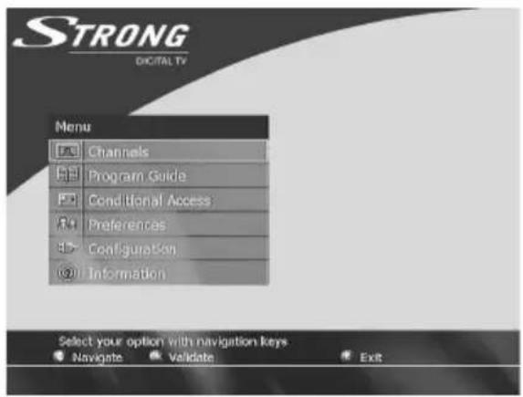 STRONG DIGITAL TV Menu Channels Program Guide Conditional Access Preferences Configuration Information Select your option with navigation keys Navigate Validate Exit