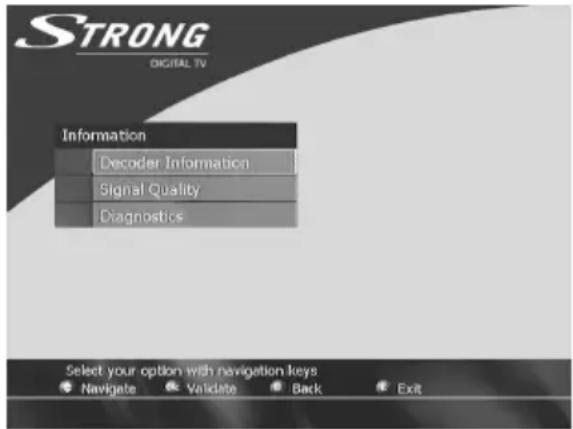 STRONG DIGITAL TV Information Decoder Information Signal Quality Diagnostics Select your option with navigation keys Navigate Validate Back Exit
