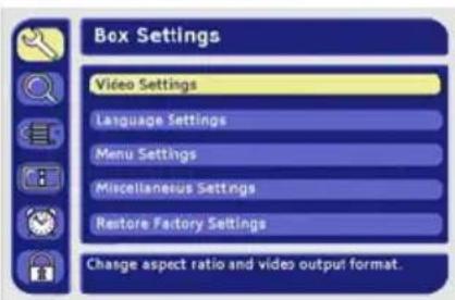 Box Settings Video Settings Language Settings Menu Settings Miscellaneous Settings Restore Factory Settings Change aspect ratio and video output format.