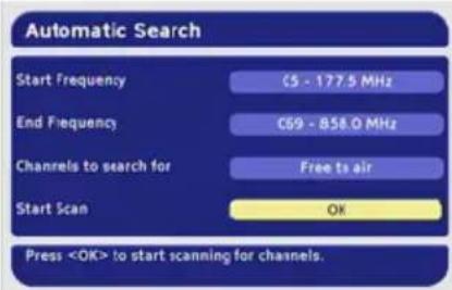 Automatic Search Start Frequency C5 - 177.5 MHz End Frequency C69 - 858.0 MHz Channels to search for Free to air Start Scan OK Press to start scanning for channels.
