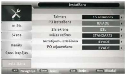 Iestatišana Attėls Skana Kanāls Spec. iespējas Iestatišana Taimers PD iestatišana Zīls ekrāns Mājas režims Iestatiļumu izdzēšana PO atjaunošana 15 sekundes IEVADE IZSL STANDARTS IEVADE IEVADE Navigacija Enter Init Eut Izseja Muro Atpakaj