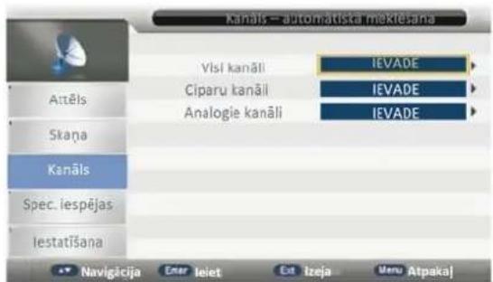 Kanāls – automatista meklesana Visi kanāli IEVADE Ciparu kanāli IEVADE Analogie kanāli IEVADE Kanāls Spec. iespējas Iestatišana Navigacija Emer leiet Est lzeja Menu Atpakaj