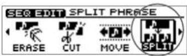 SEQ EDIT SPLIT PHRASE ERASE CUT MOVE SPLIT