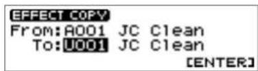 EFFECT COPY From:A001 JC Clean To:U001 JC Clean [ENTER]