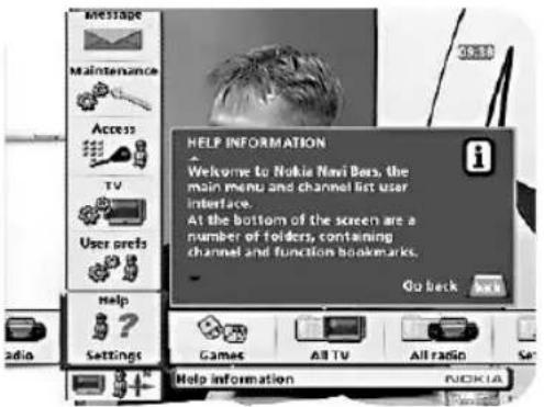 HELP INFORMATION Welcome to Nokia Navi Boss, the main menu and channel list user interface. At the bottom of the screen are a number of folders, containing channel and function bookmarks. Go back Games All TV All radio Help information NICKIA