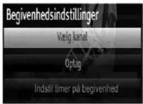 Begivenhedsindstillinger Vælg kanal Optag Indstil timer på begivenhed