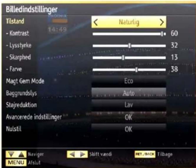 Billedindstillinger Tilstand 14:49 - Kontrast 60 - Lysstyrke 32 - Skarphed 13 - Farve 38 Magt Gem Mode Eco Baggrundstlys Auto... Stajreduktion Lav Avancerede indstillinger OK Nulstil OK Navigator Skift værdi RET./BACK Tilbage MENU Afslut