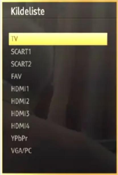 Kildeliste TV SCART1 SCART2 FAV HDMI1 HDMI2 HDMI3 HDMI4 YPbPr VGA/PC