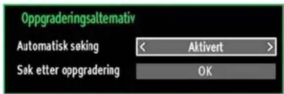 Oppgraderingsalternativ Automatisk søking Søk etter oppgradering < Aktivert > OK