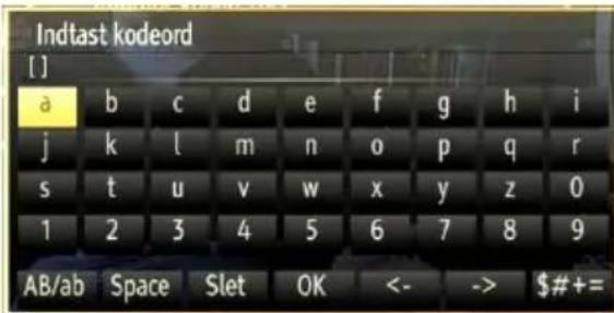 Indtast kodeord [ ] a b c d e f g h i j k l m n o p q r s t u v w x y z 0 1 2 3 4 5 6 7 8 9 AB/ab Space Slet OK <- -> $# + =