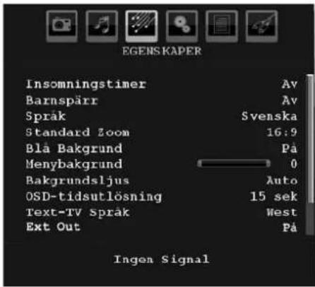 EGENSKAPER Insomningstimer Av Barnspärr Av Språk Svenska Standard Zoom 16:9 Blå Bakgrund Pa Menybakgrund 0 Bakgrundsljus Auto OSD-tidsutlösning 15 sek Text-TV Språk West Ext Out Pa Ingen Signal