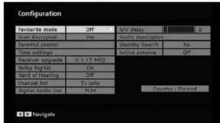 Configuration Favourite mode Off 3/V Delay 0 Scan Encrypted Yes Audio Description Parental control Standby Search No Time settings Active antenna Off Receiver upgrade V.1.13 MED Dolby Digital On Hard of Hearing Off Channel list TV only Digital Audio Out PCM Country: Finland Navigate