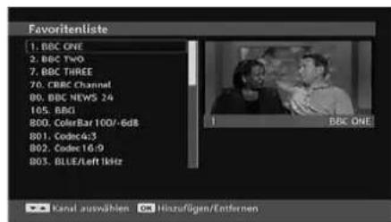 Favoritenliste 1. BBC ONE 2. BBC TWO 7. BBC THREE 70. CBBC Channel 80. BBC NEWS 24 105. BBO 800. ColorBar 100/-6dB 801. Codec4:3 802. Codec 16:9 803. BLUE/Left kHz 1 BBC ONE Kanal auswählen ☑ Hinzufügen/Entfernen