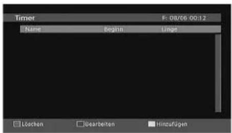 Timer F: 08/06 00:12 Name Begin Uinge Löschen Bearbeiten Hinzufügen