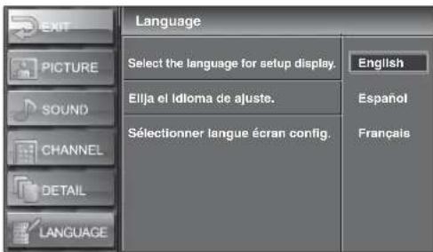 Language Select the language for setup display. Ella el Idloma de ajuste. Sélectionner langue écran config. English Español Français