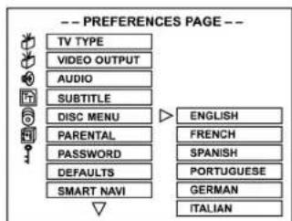 -- PREFERENCES PAGE -- TV TYPE VIDEO OUTPUT AUDIO SUBTITLE DISC MENU PARENTAL PASSWORD DEFAULTS SMART NAVI ENGLISH FRENCH SPANISH PORTUGUESE GERMAN ITALIAN