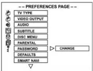 -- PREFERENCES PAGE -- TV TYPE VIDEO OUTPUT AUDIO SUBTITLE DISC MENU PARENTAL PASSWORD DEFAULTS SMART NAVI CHANGE