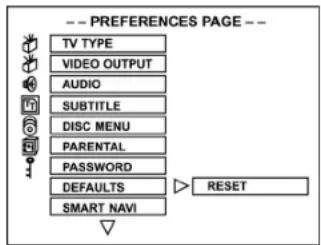 -- PREFERENCES PAGE -- TV TYPE VIDEO OUTPUT AUDIO SUBTITLE DISC MENU PARENTAL PASSWORD DEFAULTS SMART NAVI RESET