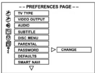 -- PREFERENCES PAGE -- TV TYPE VIDEO OUTPUT AUDIO SUBTITLE DISC MENU PARENTAL PASSWORD DEFAULTS SMART NAVI CHANGE