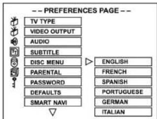 -- PREFERENCES PAGE -- TV TYPE VIDEO OUTPUT AUDIO SUBTITLE DISC MENU PARENTAL PASSWORD DEFAULTS SMART NAVI ENGLISH FRENCH SPANISH PORTUGUESE GERMAN ITALIAN