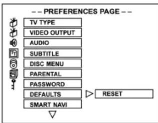 -- PREFERENCES PAGE -- TV TYPE VIDEO OUTPUT AUDIO SUBTITLE DISC MENU PARENTAL PASSWORD DEFAULTS SMART NAVI RESET