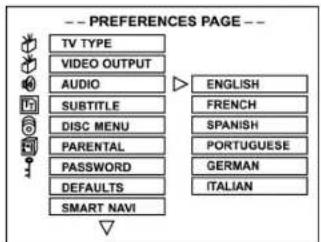 -- PREFERENCES PAGE -- TV TYPE VIDEO OUTPUT AUDIO SUBTITLE DISC MENU PARENTAL PASSWORD DEFAULTS SMART NAVI ENGLISH FRENCH SPANISH PORTUGUESE GERMAN ITALIAN