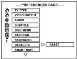 -- PREFERENCES PAGE -- TV TYPE VIDEO OUTPUT AUDIO SUBTITLE DISC MENU PARENTAL PASSWORD DEFAULTS SMART NAVI RESET