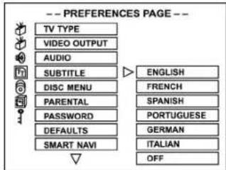 -- PREFERENCES PAGE -- TV TYPE VIDEO OUTPUT AUDIO SUBTITLE DISC MENU PARENTAL PASSWORD DEFAULTS SMART NAVI ENGLISH FRENCH SPANISH PORTUGUESE GERMAN ITALIAN OFF
