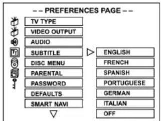 -- PREFERENCES PAGE -- TV TYPE VIDEO OUTPUT AUDIO SUBTITLE DISC MENU PARENTAL PASSWORD DEFAULTS SMART NAVI ENGLISH FRENCH SPANISH PORTUGUESE GERMAN ITALIAN OFF