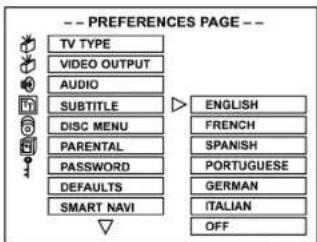 -- PREFERENCES PAGE -- TV TYPE VIDEO OUTPUT AUDIO SUBTITLE DISC MENU PARENTAL PASSWORD DEFAULTS SMART NAVI ENGLISH FRENCH SPANISH PORTUGUESE GERMAN ITALIAN OFF