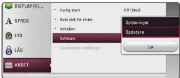 DISPLAY (VI... • Hurtig start • Auto sluk for stram • Initialiser • Software • Sentimentäts indetilikungen • Off (Sluk) • Oplysninger • Opdatere • Luk • ANDET