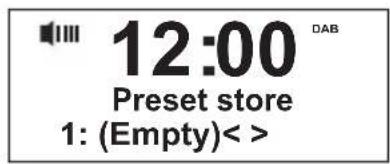 12:00 DAB Preset store 1: (Empty)< >
