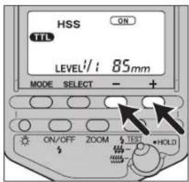 HSS TTL ON LEVEL1/1: 85mm MODE SELECT - + ON/OFF ZOOM TEST HOLD