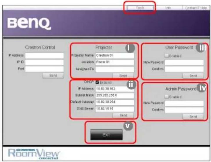 BenQ Tools Info Contact/T Help Crestron Control P Address: IP ID: Port Send Projector i Projector Name Crestron 01 Location Room 01 Assigned To Send User Password Enabled New Password Confirm Send DHCP Enabled IP Address 10.82.30.162 Subset Mask 255.255.255.0 Default Gateway 10.82.30.254 DNS Server 10.82.10.15 Send Admin Password Enabled New Password Confirm Send Exit RoomView connected