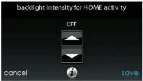 backlight intensity for HOME activity OFF cancel i save