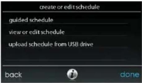 create or edit schedule guided schedule view or edit schedule upload schedule from USB drive back done