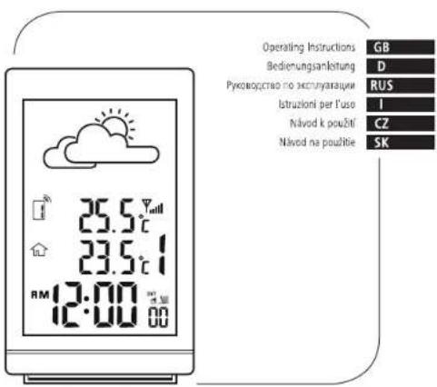 Operating Instructions GB Bedienungsanleitung D Руководство по эксплуатации RUS Istruzioni per l'uso I Návod k použití CZ Návod na použitie SK 25.5 °C 23.5 °C 12:00 12:00 25.5 °C 23.5 °C 12:00 12:00