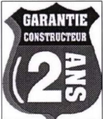 GARANTIE CONSTRUCTEUR (2 ANS)