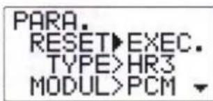 PARA. RESET▶EXEC. TYPE>HR3 MODUL>PCM