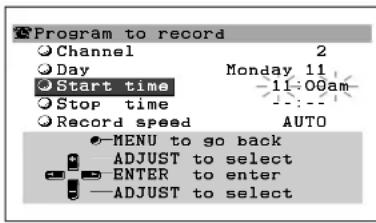 Program to record Channel 2 Day Monday 11 Start time -11:00am Stop time -- Record speed AUTO MENU to go back ADJUST to select ENTER to enter ADJUST to select