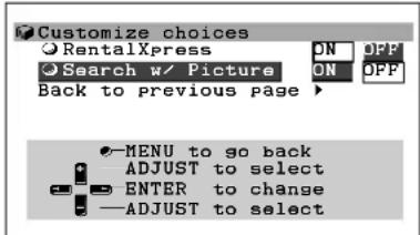 Customize choices RentalXpress Search w/ Picture ON OFF ON OFF Back to previous page MENU to go back ADJUST to select ENTER to change ADJUST to select