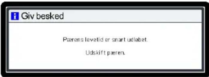 Giv besked Pærens levetid er snart udløbet. Udskift pæren.