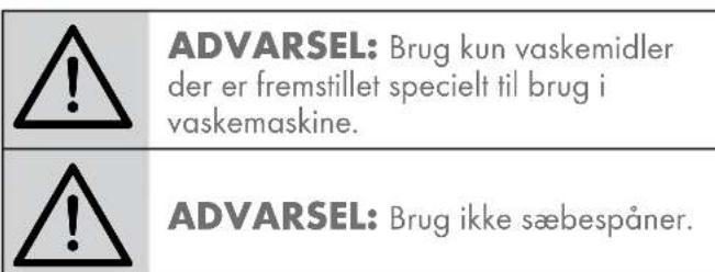 ADVARSEL: Brug kun vaskemidler der er fremstillet specielt til brug i vaskemaskine. ADVARSEL: Brug ikke sæbespåner.