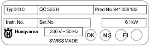 Typ043.0 QC 325 H Prod.No. 941058182 Instr. No. Ser.No. 6.1kW Husqvama 230 V ~ 50 Hz DK NS FI SWISS MADE
