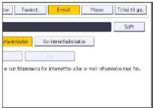 lse Faxdest. E-mail Mappe Tilføj til grp. Skift etføndestination Kun internetføndestination Jra er kun tilgængelig for internetfax eller e-mail-afsendelse med fax.