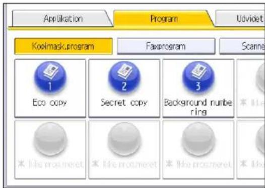 Application Program Udvidet Kopimask.program Faxprogram Scanne 1 Eco copy 2 Secret copy 3 Background number ring * like prosmeter * like prosmeter * like prosmeter * like