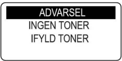 ADVARSEL INGEN TONER IFYLD TONER
