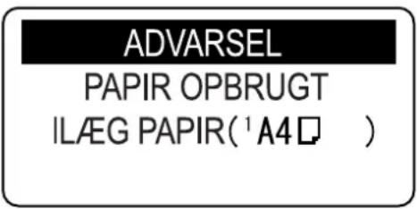 ADVARSEL PAPIR OPBRUGT ILÆG PAPIR(¹A4□)